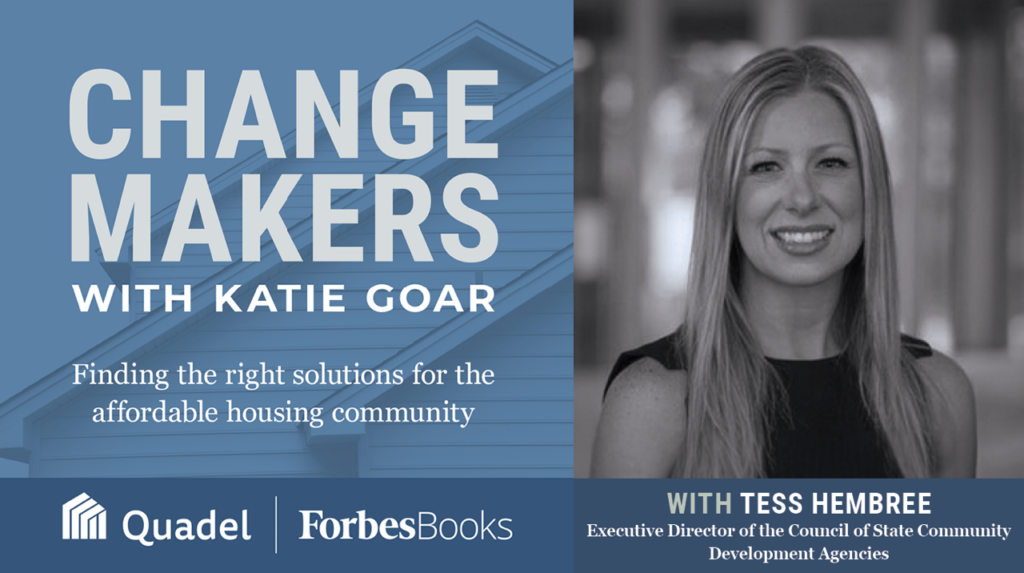 In this episode, Katie is join by ChangeMaker, Tess Hembree, Executive Director of the Council of State Community Development Agencies (COSCDA). Tess is a seasoned advocate for state-level community development and affordable housing. From her early days as a temp worker to her current leadership role, Tess shares her inspiring journey and valuable insights. Listeners will delve into the challenges and triumphs of state-level community development, exploring the importance of strong partnerships and advocacy. Join us to uncover the passion and dedication that drives Tess’s work, including her experiences at NAHRO and how they have shaped her career.