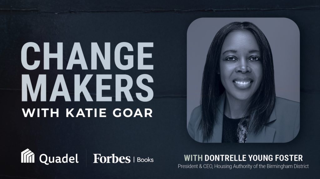 In this episode of ChangeMakers with Katie Goar, Katie sits down with Dontrelle Young Foster, President and CEO of the Housing Authority of the Birmingham District, to explore what it takes to transform communities from the inside out. Drawing on 25 years of leadership and service, Foster shares how HABD’s 90 year legacy is evolving through bold redevelopment, public private partnerships, and a long term strategy called Thrive 2035 aimed at revitalizing 12 communities and thousands of housing units. Foster reflects on her journey from finance analyst to CEO, her early connection with residents, and how housing work moves far beyond bricks and mortar to create pathways for education, workforce mobility, and generational wealth. She addresses the tension between providing support and promoting self sufficiency, highlights the impact of Family Self Sufficiency programs, and explains why affordable housing is a “hand up” that stabilizes families one day away from homelessness. Raised in Selma and shaped by its civil rights history, Foster brings faith, humility, and lived experience to her leadership. From expanding daycare access to addressing long waiting lists and funding gaps, she outlines a clear vision for economic mobility and homeownership across Birmingham. For housing professionals and emerging leaders, this conversation delivers practical wisdom on resilience, partnership building, and leading with mission at scale.
