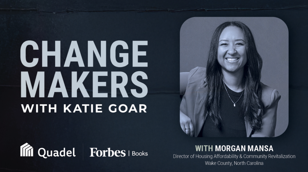 Housing affordability is one of the fastest growing challenges in America. In this episode of Changemakers with Katie Goar, Morgan Mansa breaks down what’s really happening behind the housing crisis, and why the solution is more complex than most people think. Morgan is the Director of Housing Affordability and Community Revitalization for Wake County, one of the fastest growing regions in the U.S. She has helped drive thousands of housing solutions by focusing on systems that move people from instability to long-term housing. In this conversation, she shares: Why building more housing alone will not solve affordability The importance of where housing is built, not just how much How thoughtful placement impacts opportunity, education, and mobility A real-world example of a mixed community that blends families, seniors, and artists Why the term “affordable housing” might be part of the problem This episode challenges the common narrative and offers a more practical look at how communities can create housing that works.